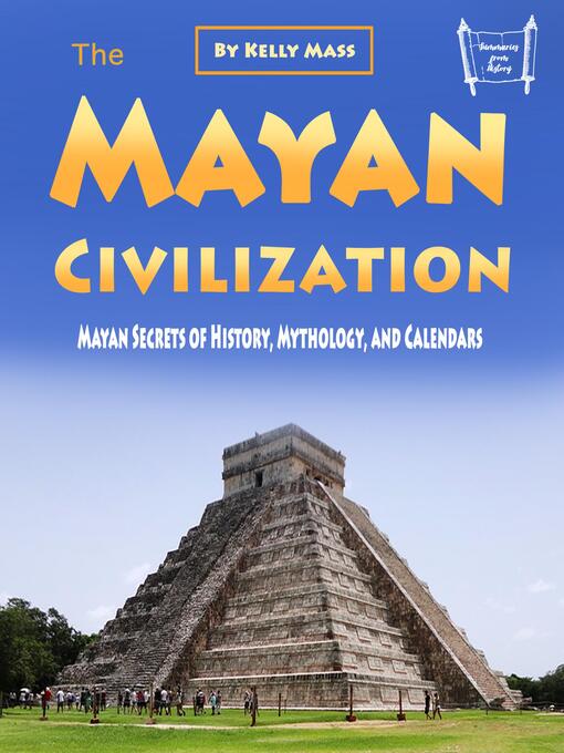 Title details for The Mayan Civilization by Kelly Mass - Available